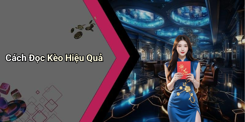 Cách Đọc Kèo Hiệu Quả