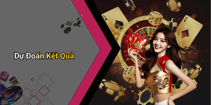 Dự Đoán Kết Quả